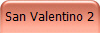San Valentino 2 