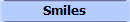Smiles