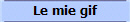 Le mie gif