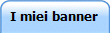 I miei banner