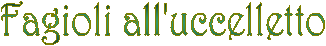 Fagioli all'uccelletto